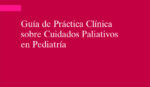 GPC sobre cuidados paliativos en pediatría